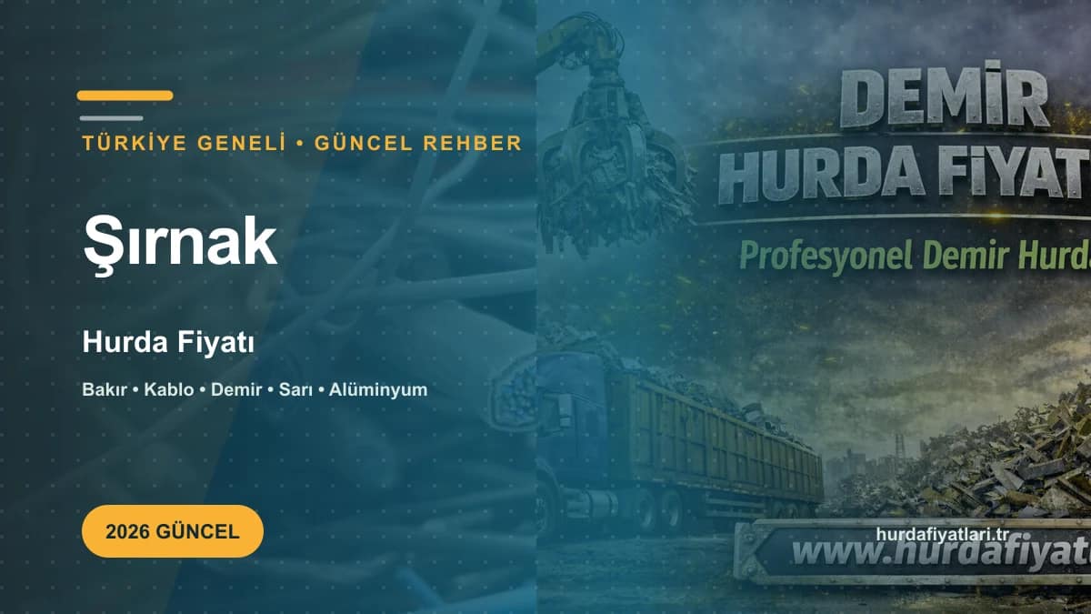Şırnak Hurda Fiyatı 2026 | Güncel Kg Fiyat Listesi 4 sirnak-hurda-fiyati