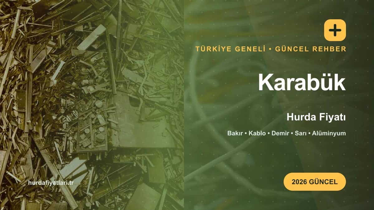 Karabük Hurda Fiyatı 2026 | Güncel Kg Fiyat Listesi 20 karabuk-hurda-fiyati