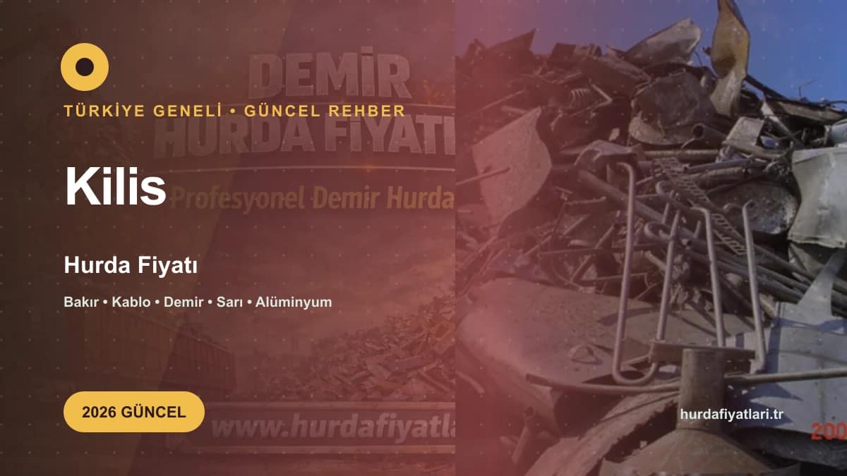 Kilis Hurda Fiyatı 2026 | Güncel Kg Fiyat Listesi 17 kilis-hurda-fiyati