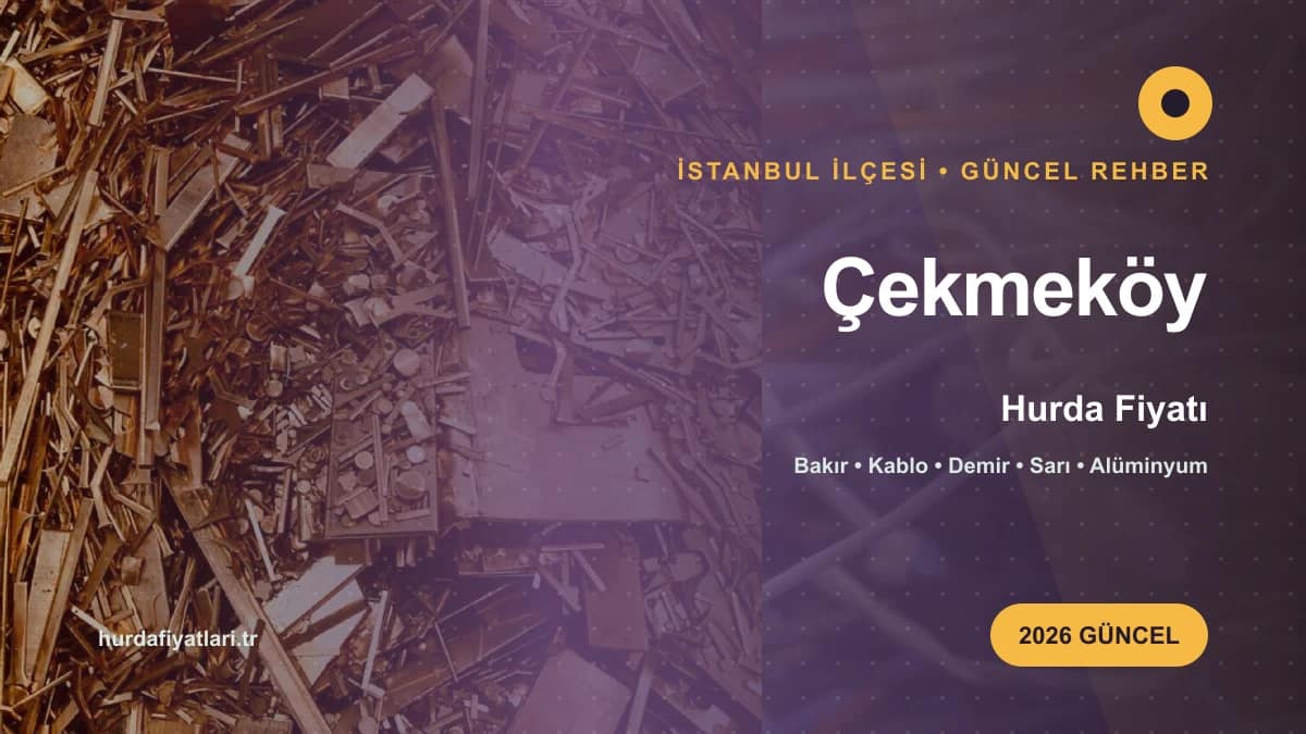 Çekmeköy Hurda Fiyatı 2026 | Güncel Kg Fiyat Listesi 15 cekmekoy-hurda-fiyati